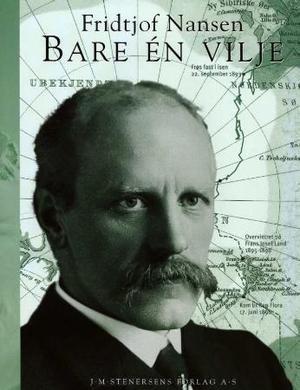 "Fridtjof Nansen - bare én vilje" av Per Egil Hegge