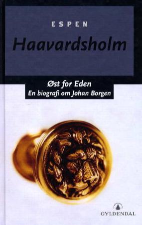 "Øst for eden - en biografi om Johan Borgen" av Espen Haavardsholm
