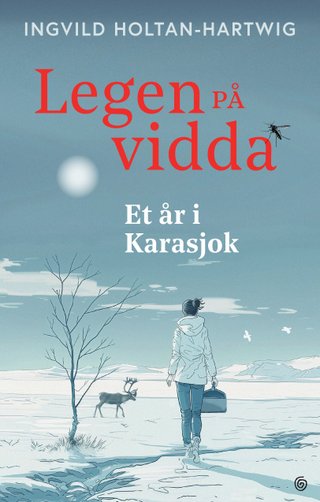Legen på vidda - et år i Karasjok