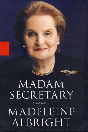"Madam secretary - a memoir" av Madeleine Albright