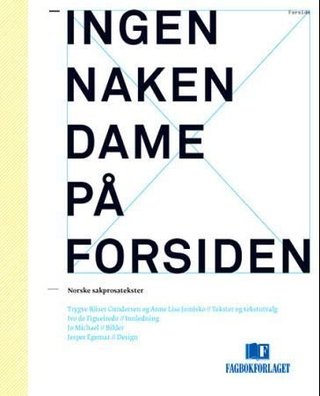 "Ingen naken dame på forsiden - norske sakprosatekster" av Trygve Riiser Gundersen