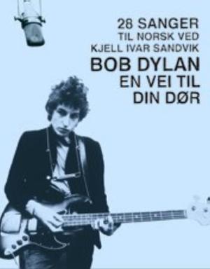 "Bob Dylan - en vei til din dør : 28 sanger" av Bob Dylan