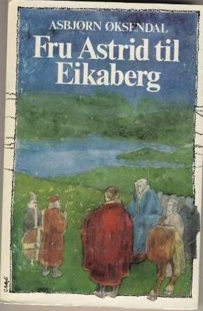 Olav Trygvesson. Bd. 2 - fru Astrid til Eikaberg