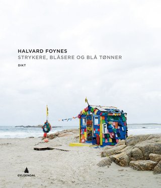 "Strykere, blåsere og blå tønner dikt" av Halvard Foynes