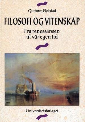 "Filosofi og vitenskap - fra renessansen til vår egen tid" av Guttorm Fløistad