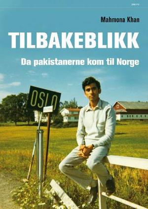 "Tilbakeblikk - da pakistanerne kom til Norge" av Mahmona Khan