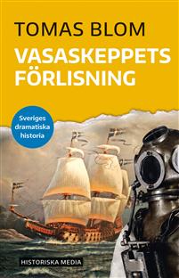 Vasaskeppets förlisning - (Sveriges dramatiska historia, #10)