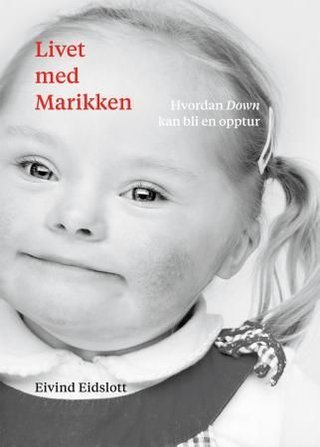 Livet med Marikken - hvordan Down kan bli en opptur