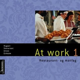 At work 1 - restaurant- og matfag : chapters 1, 3 og 5