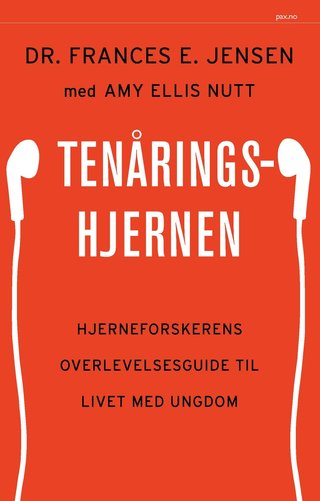 Tenåringshjernen - hjerneforskerens overlevelsesguide til livet med ungdom