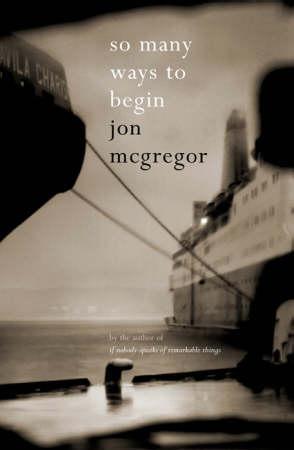 "So many ways to begin" av Jon McGregor
