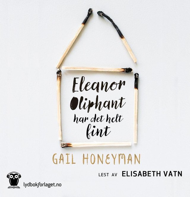 "Eleanor Oliphant har det helt fint" av Gail Honeyman