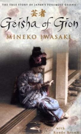 Geisha of Gion - the true story of japan's foremost geisha