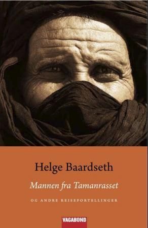 "Mannen fra Tamanrasset og andre reisefortellinger" av Helge Baardseth