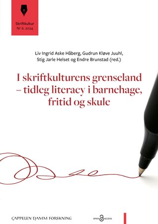 I skriftkulturens grenseland – tidleg literacy i barnehage, fritid og skule