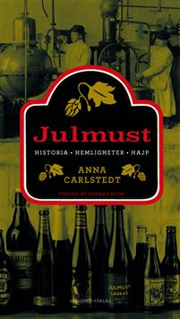 "Julmust Historia - Hemligheter - Hajp" av Anna Carlstedt