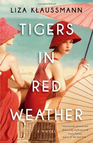 "Tigers in Red Weather A Novel" av Liza Klaussmann