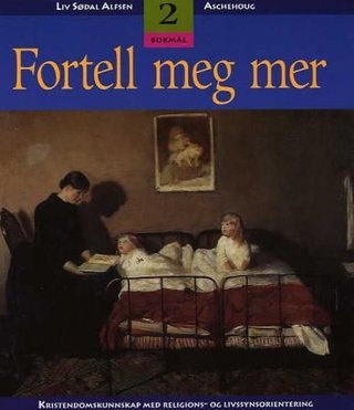 Fortell meg mer 2 - kristendomskunnskap med religions- og livssynsorientering