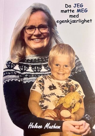 "Da jeg møtte meg med egenkjærlighet min vei fra stor sosial angst til større egenkjærlighet og troen på meg selv som god nok" av Helene Mushom
