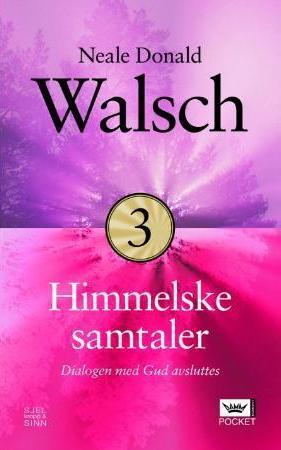 "Himmelske samtaler bok 3 : en uvanlig dialog" av Neale Donald Walsch
