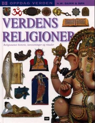Verdens religioner - religionenes historie, læresetninger og ritualer