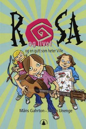 "Rosa og livet og en gutt som heter Ville" av Måns Gahrton