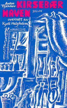 "Kirsebærhaven komedie i fire akter" av Anton Tsjekhov