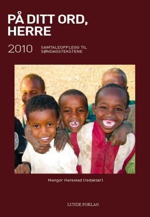 På ditt ord, Herre - 2010 : samtaleopplegg til søndagstekstene