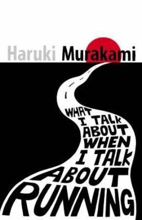 "What I talk about when I talk about running" av Haruki Murakami