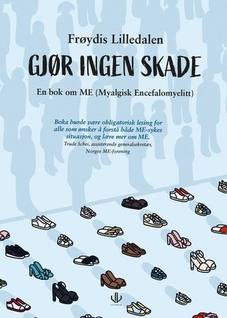 "Gjør ingen skade en bok om ME (myalgisk encefalopati)" av Frøydis Lilledalen