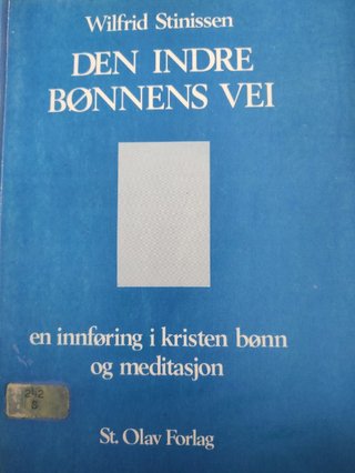 Den indre bønnens vei - en innføring i kristen bønn og meditasjon