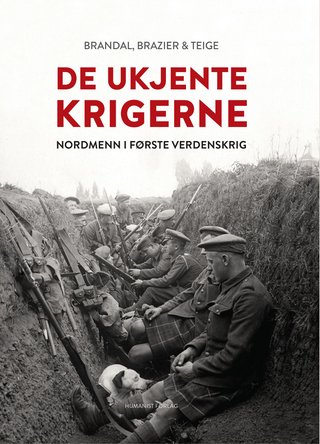 De ukjente krigerne - nordmenn i første verdenskrig