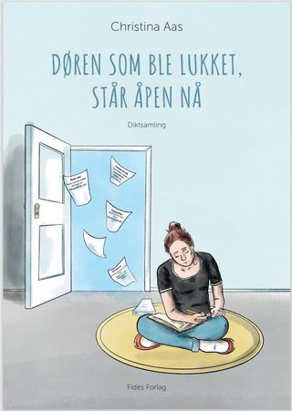 Døren som ble lukket, står åpen nå - diktsamling