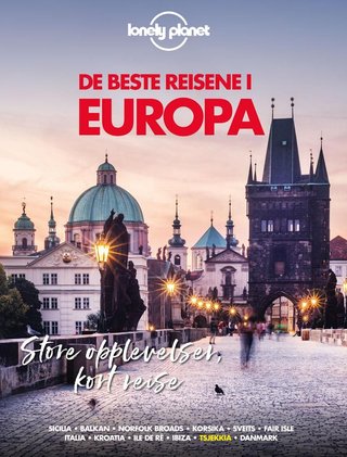 De beste reisene i Europa - store opplevelser, kort reise