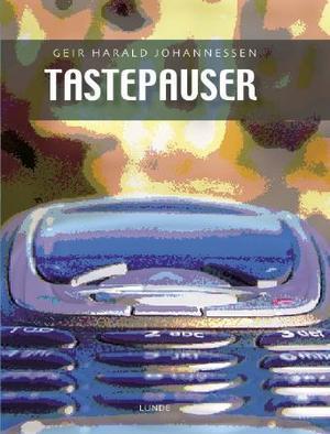 "Tastepauser" av Geir Harald Johannessen