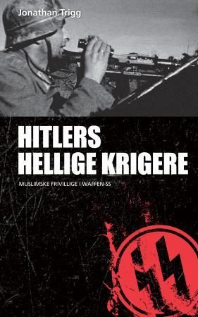 Hitlers hellige krigere - muslimske frivillige i Waffen SS