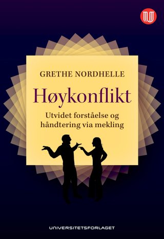 "Høykonflikt - utvidet forståelse og håndtering via mekling" av Grethe Nordhelle