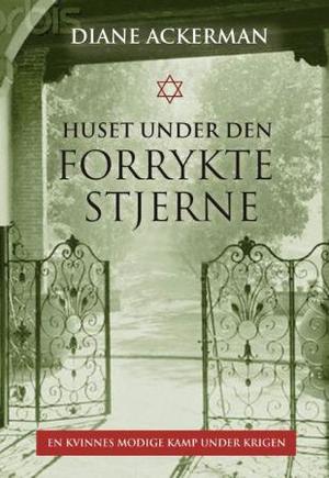 "Huset under den forrykte stjerne - en historie fra krigen" av Diane Ackerman