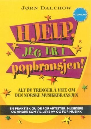 Hjelp, jeg er i popbransjen! - alt du trenger å vite om den norske musikkbransjen
