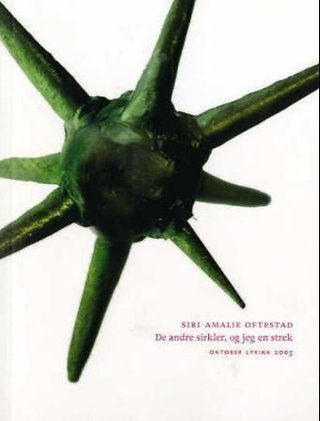 "De andre sirkler, og jeg en strek" av Siri Amalie Oftestad