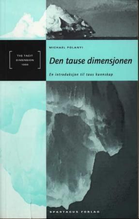 Den tause dimensjonen - en introduksjon til taus kunnskap