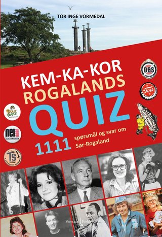 Kem-ka-kor-Rogalands-quiz - 1111 spørsmål og svar om Sør-Rogaland