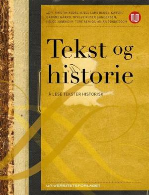 "Tekst og historie - å lese tekster historisk" av Kristin Asdal