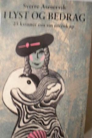 I lyst og bedrag - 25 kvinner om sin utroskap