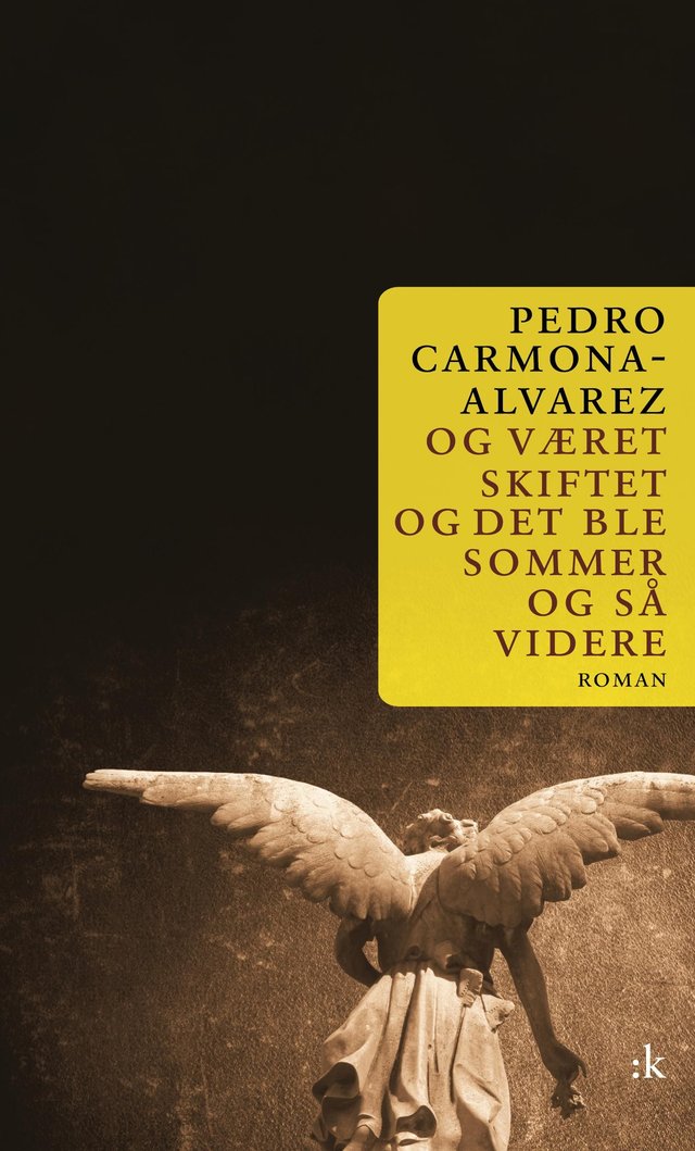 "Og været skiftet og det ble sommer og så videre - roman" av Pedro Carmona-Alvarez