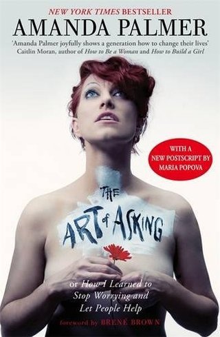 "Art of Asking How I Learned to Stop Worrying and Let People Help" av Amanda Palmer
