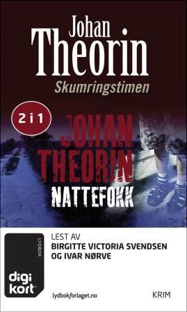 "Skumringstimen ; Nattefokk" av Johan Theorin