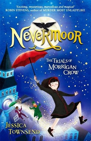 "Nevermoor the trials of Morrigan Crow" av Jessica Townsend