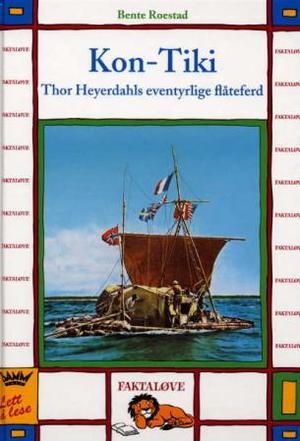 Kon-Tiki - Thor Heyerdahls eventyrlige flåteferd