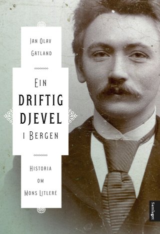 Ein driftig djevel i Bergen - historia om Mons Litleré